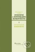 Investičné a hypotekárne bankovníctvo I - Božena Chovancová a kolektív, Wolters Kluwer (Iura Edition), 2008