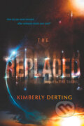 Kniha: The Replaced (Kimberly Derting). HarperCollins, 2016