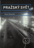 Kniha: Pražský svět (Pavel Scheufler). Pražský svět, 2001