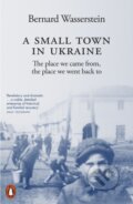 A Small Town in Ukraine - Bernard Wasserstein, Penguin Books, 2024