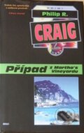 Kniha: Případ z Martha's Vineyardu (Philip R. Craig). Argo, 1995