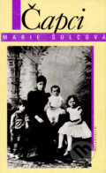 Kniha: Čapci (Marie Šulcová). Melantrich, 1999