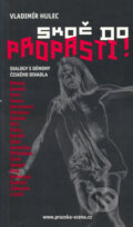 Skoč do propasti! - Vladimír Hulec, Pražská scéna, 2000