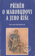Kniha: Příběh o Marobudovi a jeho říši (Eduard Droberjar). Set Out, 2000