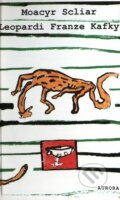 Kniha: Leopardi Franze Kafky (Moacyr Scliar). Nakladatelství Aurora, 2002