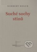 Kniha: Suché sochy stínů (Norbert Holub). Petrov, 2004