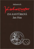 Kniha: Jan Hus : příspěvek k národní identitě (Eva Kantůrková). Melantrich, 1991