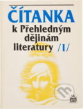Kniha: Čítanka k Přehledným dějinám literatury I : výbor z české a světové literatury od nejstarší doby do devadesátých let 19. století (). , 1998