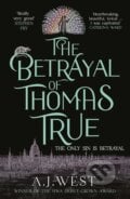 The Betrayal of Thomas True - A.J. West, Orenda, 2024