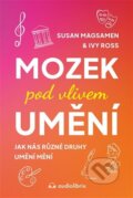 Kniha: Mozek pod vlivem umění (Ivy Ross a Susan Magsamen). Audiolibrix, 2024