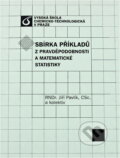 Kniha: Sbírka příkladů z pravděpodobnosti a matematické statistiky (Jiří Pavlík). , 1999