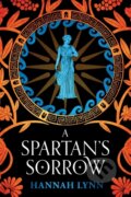 A Spartan&#039;s Sorrow - Hannah Lynn, Sourcebooks, 2024