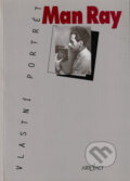 Kniha: Vlastní portrét Man Ray (Man Ray). Art et fact, 2002