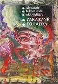 Kniha: Zakázané pohádky (Alexander Nikolajevič Afanasjev). Volvox Globator, 1998