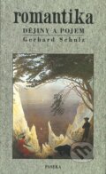 Kniha: Romantika (Gerhard Schulz). Paseka, 2010