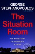The Situation Room - George Stephanopoulos, Lisa Dickey, Grand Central Publishing, 2024