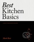 Kniha: Best Kitchen Basics (Mark Best). Hardie Grant, 2016
