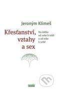 Křesťanství, vztahy a sex - Jeroným Klimeš, Novela Bohemica, 2016