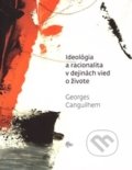 Ideológia a racionalita v dejinách vied a živote - Georges Canguilhem, Trnavská univerzita - Filozofická fakulta, 2015