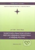 Teoretické a praktické otázky prístupu verejného marketingu k verejnej politike - Ján Králik, Dušan Masár, 2015