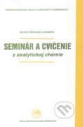 Seminár a cvičenie z analytickej chémie - Imrich Zelenský a kol., Univerzita Komenského Bratislava, 2003