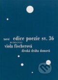 Kniha: Divoká dráha domovů (Viola Fischerová). Torst, 1999