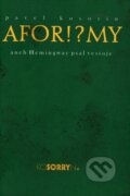 Aforismy aneb Hemingway psal vestoje - Pavel Kosorin, Simona Břízová (Ilustrátor), Cesta, 2003