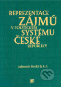 Kniha: Reprezentace zájmů v politickém systému České republiky (Lubomír Brokl). SLON, 1997