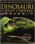 Kniha: Dinosauři a život v pravěku (Darren Naish, David Lambert a Elizabeth Wyse)