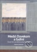 Medzi človekom a ľuďmi / Úvod do sociálnej psychológie - Radomír Masaryk, Univerzita Komenského Bratislava, 2021
