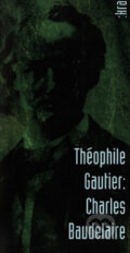 Charles Baudelaire - Théophile Gautier, Kra, 1995