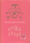 Velká závěť - François Villon, Luboš Drtina (Ilustrátor), Tok, 2003
