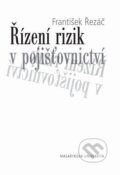 Řízení rizik v pojišťovnictví - František Řezáč, Masarykova univerzita, 2011