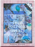 Kniha: Grizly v spiacom dome (Dana Podracká). , 1991
