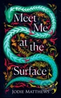 Meet Me at the Surface - Jodie Matthews, Fourth Estate, 2024