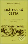 Kniha: Královská cesta (Václav Tatíček). Apropos, 2004