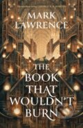 The Book That Wouldn’t Burn - Mark Lawrence, HarperCollins, 2024