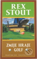 Kniha: Zmije hraje golf (Rex Stout). , 2000