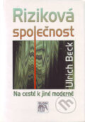 Riziková společnost - Ulrich Beck, SLON, 2004