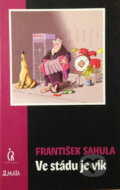 Ve stádu je vlk - František Sahula, Radovan Rakus (Ilustrátor), 2002