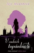 Kniha: V cudzích topánkach (Jojo Moyes), 2024 Kniha: V cudzích topánkach (Jojo Moyes), 2024