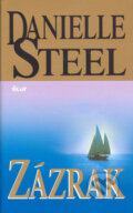 Kniha: Zázrak (Danielle Steel), 2005