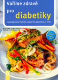 Kniha: Vaříme zdravě pro diabetiky (Marlisa Szwillusová a Doris Fritzscheová). Vašut, 2005