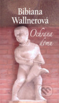 Ochrana domu - Bibiana Wallnerová, 2004