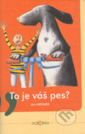 Kniha: To je váš pes? (Jan Hromek). Dokořán, 2005