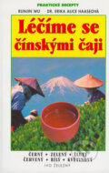 Kniha: Léčíme se čínskými čaji (Runjin Wu a Erika Alice Haaseová). Ivo Železný, 2003