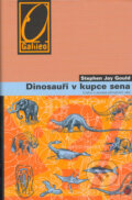 Dinosauři v kupce sena - Stephen Jay Gould, 2005