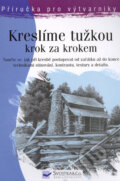 Kniha: Kreslíme tužkou krok za krokem (Gene Franks), 2005