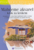 Kniha: Malujeme akvarel krok za krokem, 2005