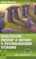 Kvalitativní přístup a metody v psychologickém výzkumu - Michal Miovský, Grada, 2006